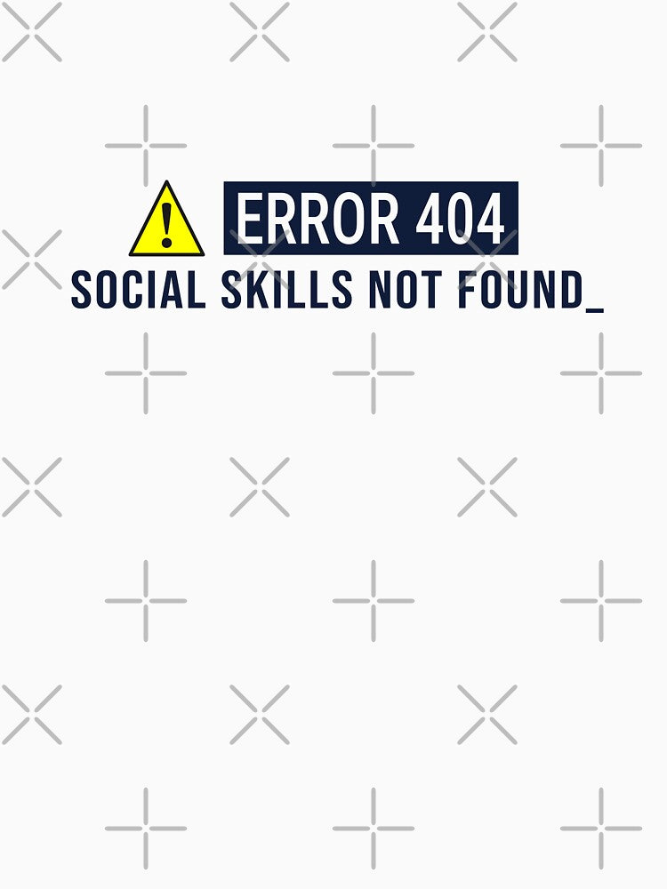 Funny Introvert Shirt - Error 404 Social Skills Typography by vizzionary Unisex , , , Long Sleeve Tee