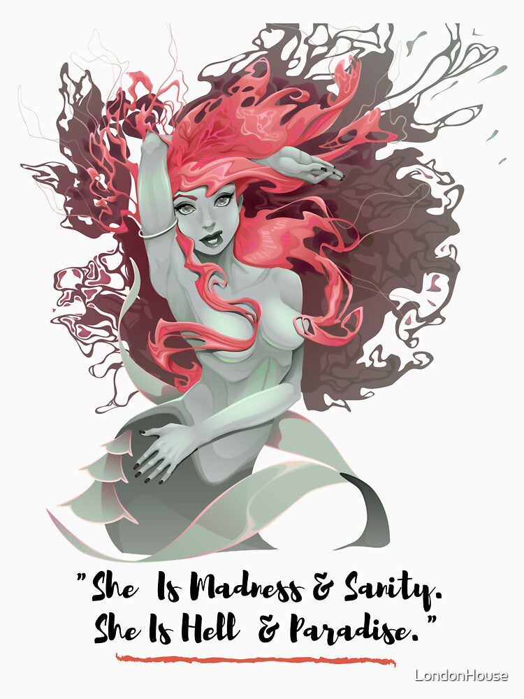 "She Is Madness & Sanity.  She Is Hell & Paradise." by LondonHouse