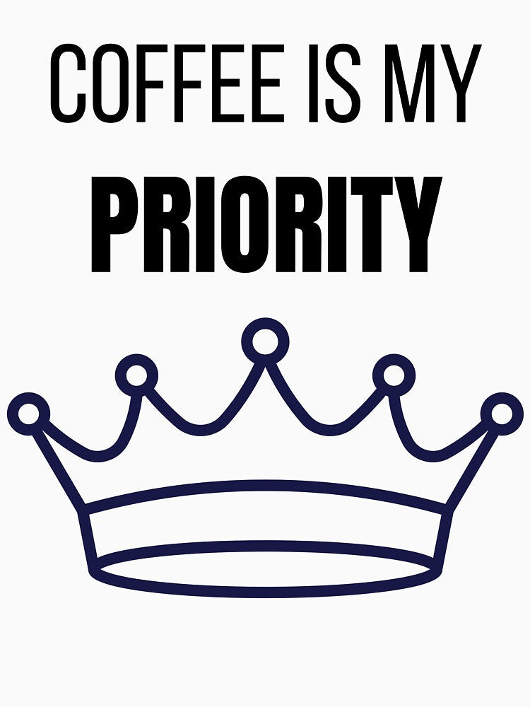 Coffee Is My Priority Funny Coffee Lover Lifestyle by VioletCreatives Unisex , , , Long Sleeve Tee