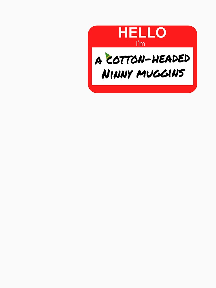 Cotton Headed Ninny Muggins by PiperDownTees Unisex , , , Long Sleeve Tee