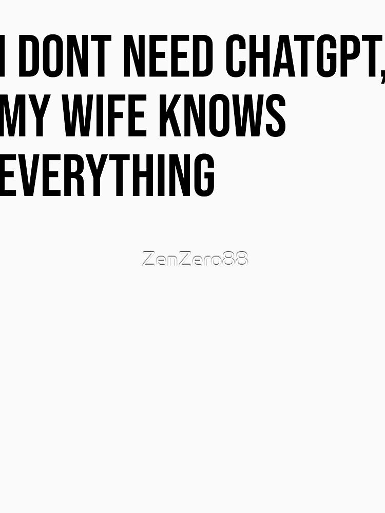 My Wife Knows It All (White) by ZenZero88 Unisex , , , Long Sleeve Tee