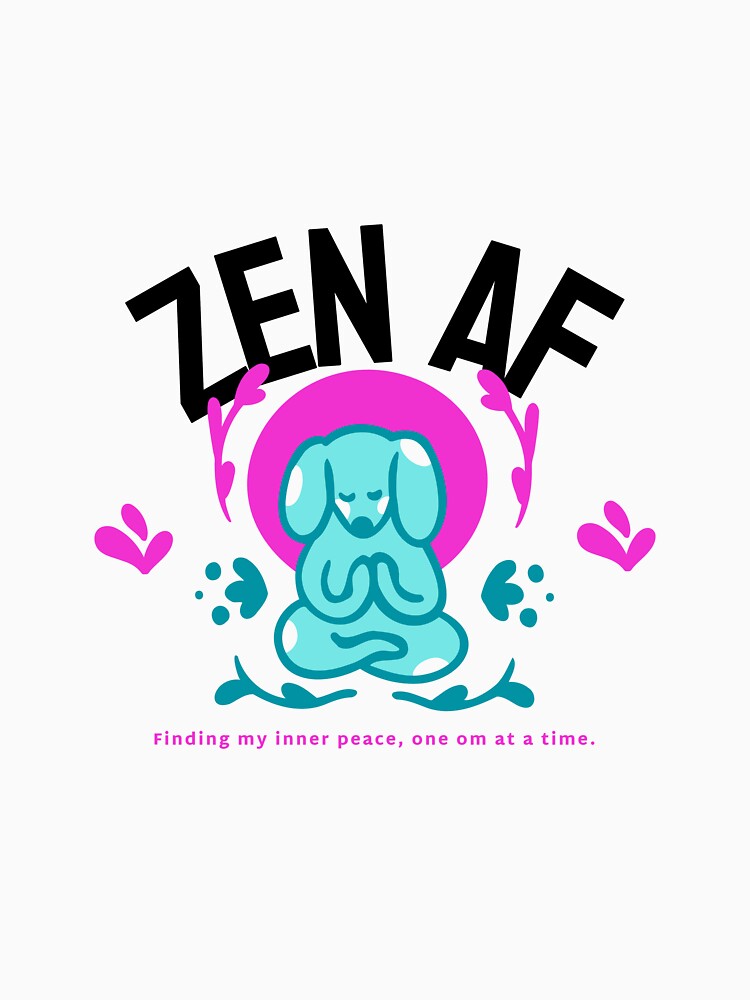 ZEN AF: Finding my inner peace, one om at a time. by FireofJoy