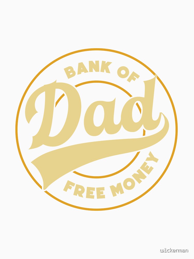 DAD bank money dad jokes funny fathers day papa pops birthday by w1ckerman Unisex , , , Long Sleeve Tee