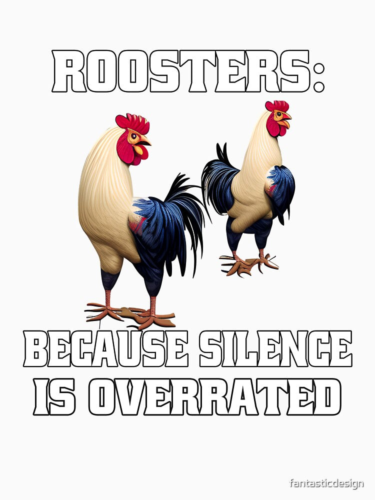 Funny Chicken Farmer Humor Roosters: Because Silence Is Overrated by fantasticdesign Unisex , , , Long Sleeve Tee