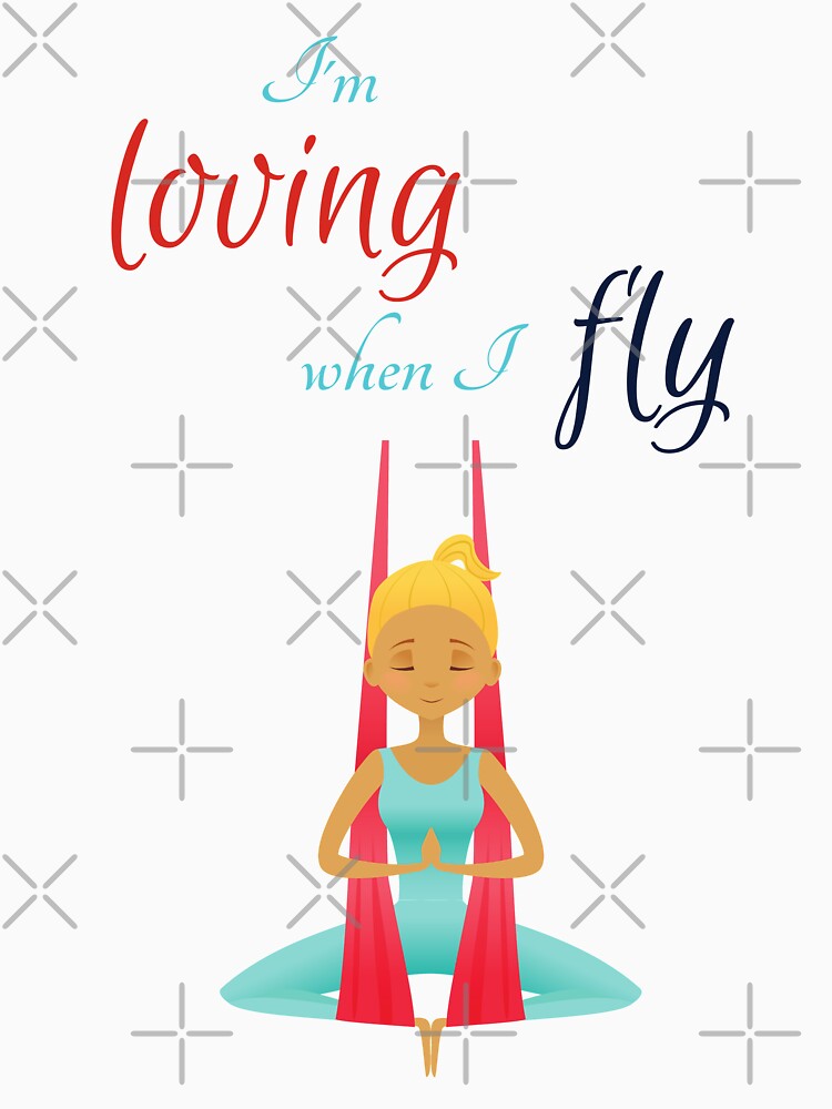 I'm loving when I fly, Antigravity Yoga print by trendingatees
