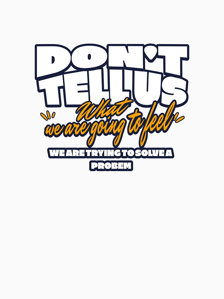 Dont tell us what we are going to feel by santoshputhran Unisex , , , Long Sleeve Tee