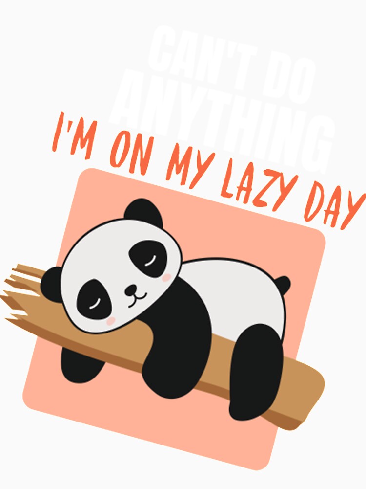 Lazy Day Can't Do Anything, I'm On My Lazy Day Panda by PixelsNotPens Unisex , , , Long Sleeve Tee