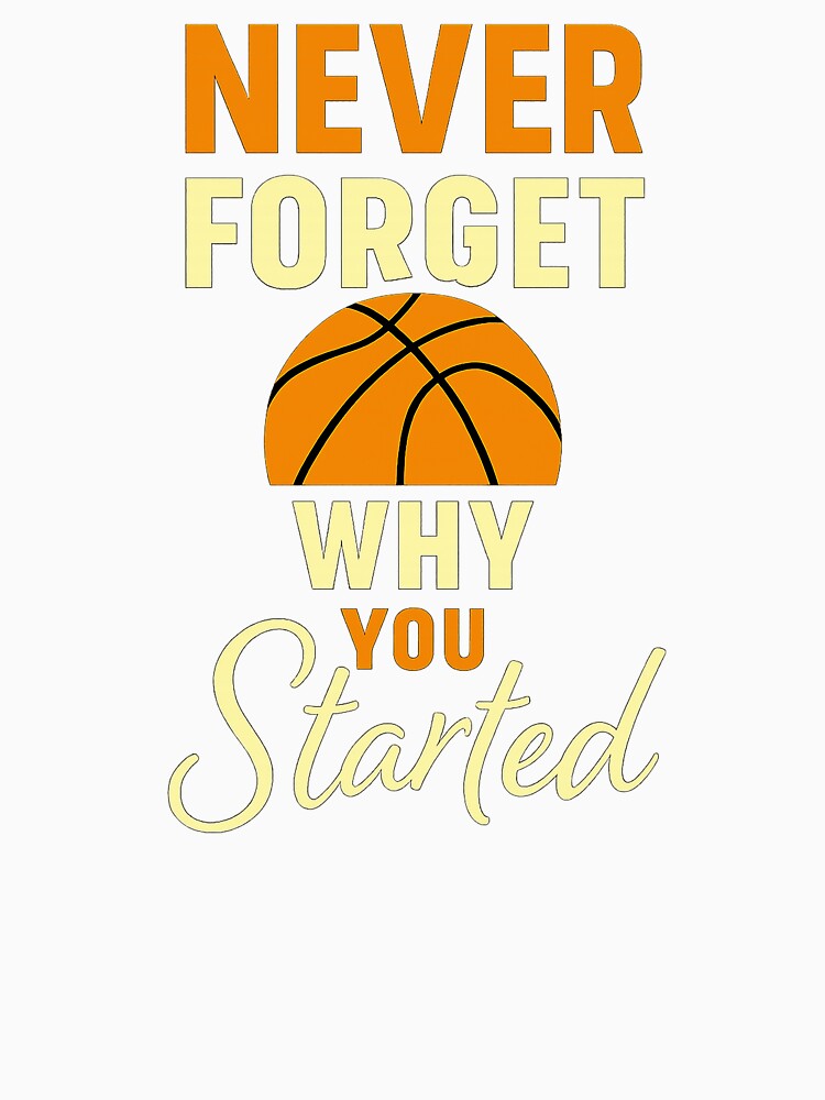 Never Forget Why You Started – Motivational Quote Tee by Zyorakhi Fashion by Zyorakhi Fashion