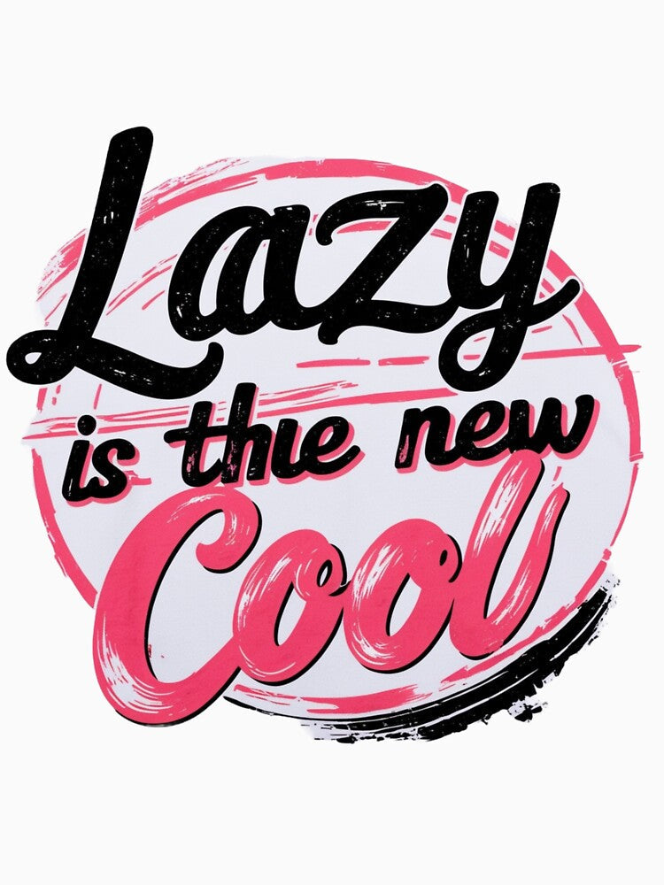 Lazy is the New Cool Merchandise Design by Design E Khaas Unisex , , , Long Sleeve Tee