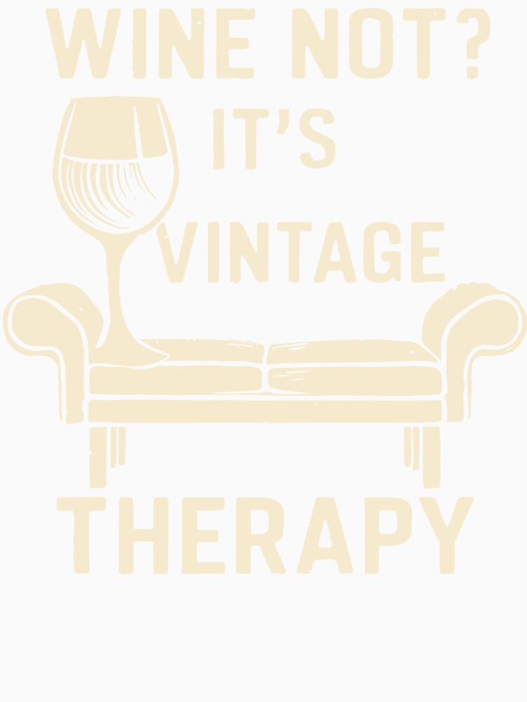Wine Not? It's Vintage Therapy by WineandWear Unisex , , , Long Sleeve Tee