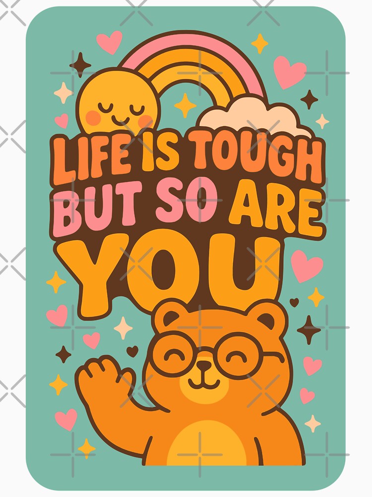 Life Is Tough But So Are You – Cute Motivational Bear by Cheeky Companions Unisex , , , Long Sleeve Tee