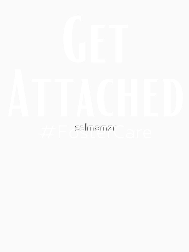 Get Attached #FosterCare by salmamzr Unisex , , , Long Sleeve Tee