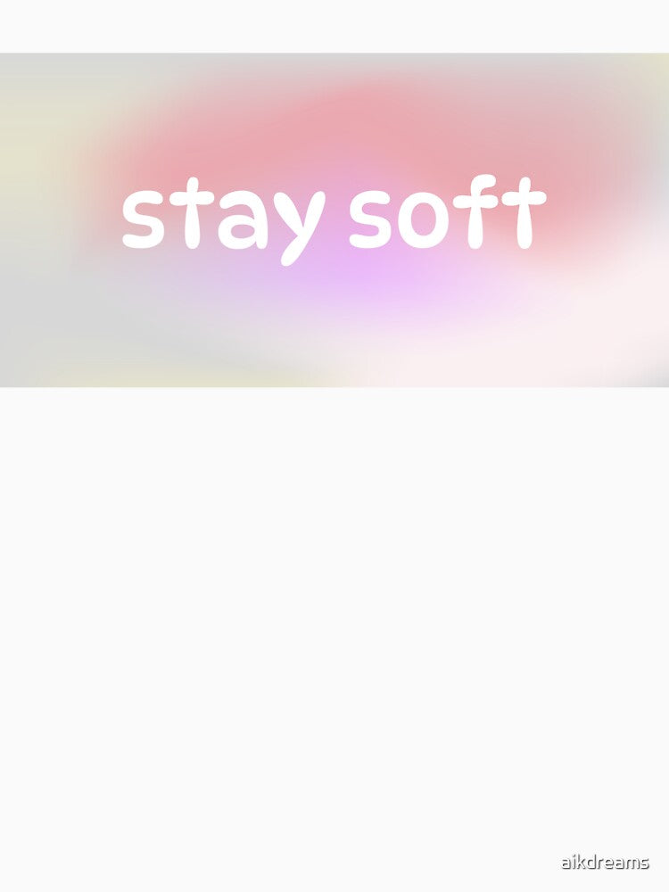Stay Soft Pastel Typography Design by aikdreams Unisex , , , Long Sleeve Tee