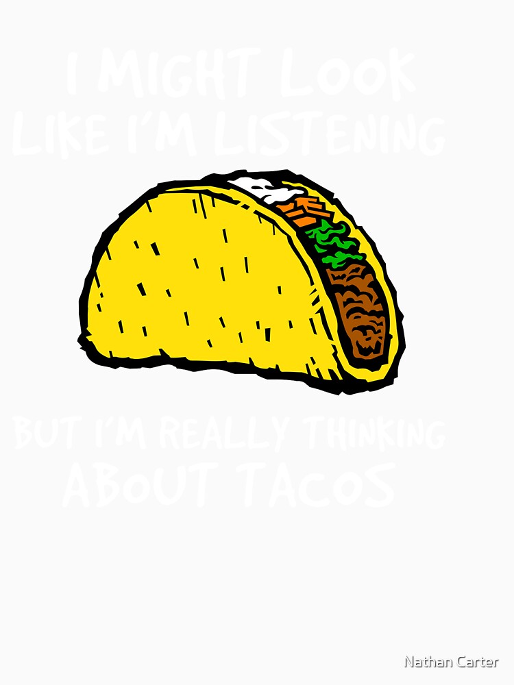Taco Shirt, Thinking About Tacos Shirt, Foodie Shirt, Food Shirt, Taco , Taco Tuesday, Funny Taco Shirt by CatchUriDesigns