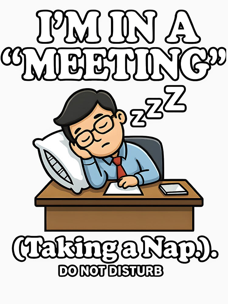 Office Humor Sleeping At Work I’m In A Meeting Nap by ucedamarcelo Unisex , , , Long Sleeve Tee