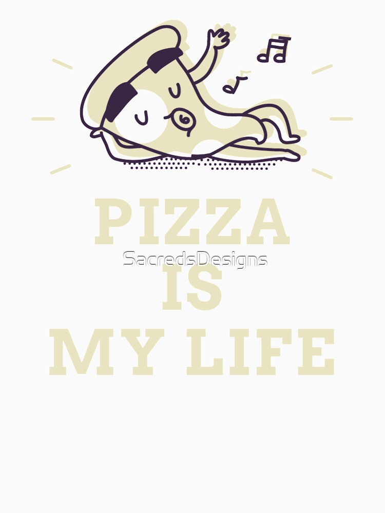 Pizza Is My Life (Relaxing) by SacredsDesigns Unisex , , , Long Sleeve Tee