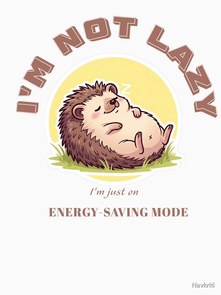 I'm not lazy, I'm just on energy saving mode by Navkriti Unisex , , , Long Sleeve Tee