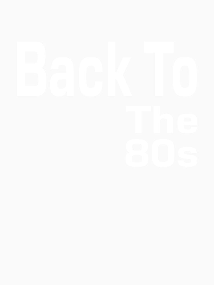 Back To The 80s by MattsDesignShop Unisex , , , Long Sleeve Tee