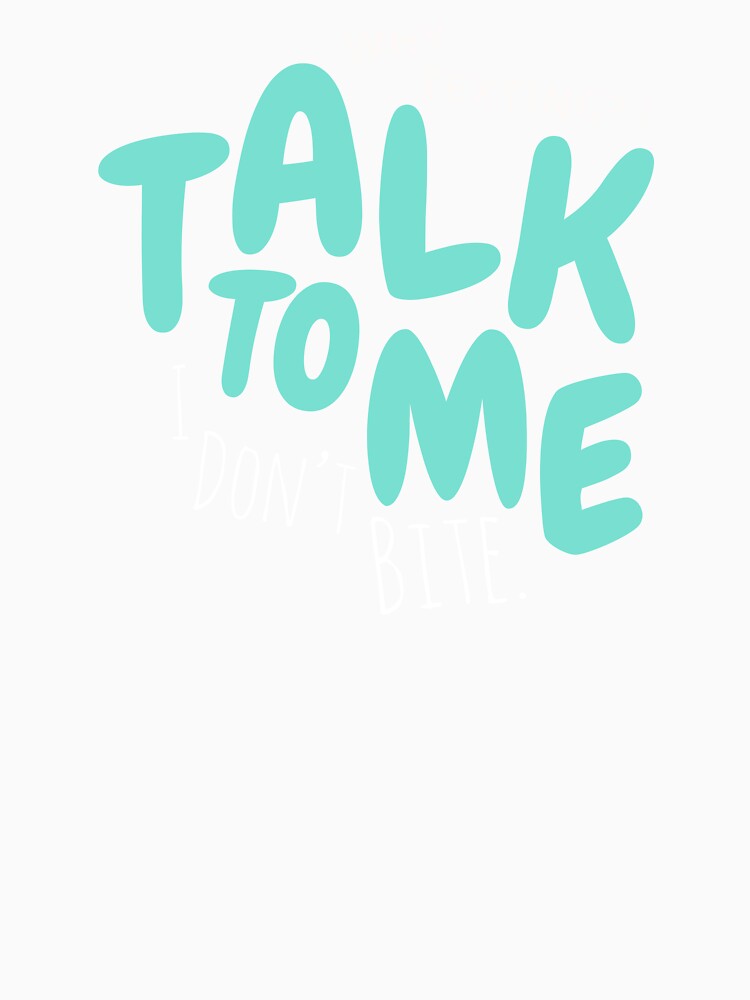 Talk To Me I Don’t Bite Shirt by heyyoyeah63 Unisex , , , Long Sleeve Tee