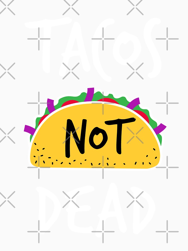Tacos Not Dead - Taco Lovers by screenworks Unisex , , , Long Sleeve Tee