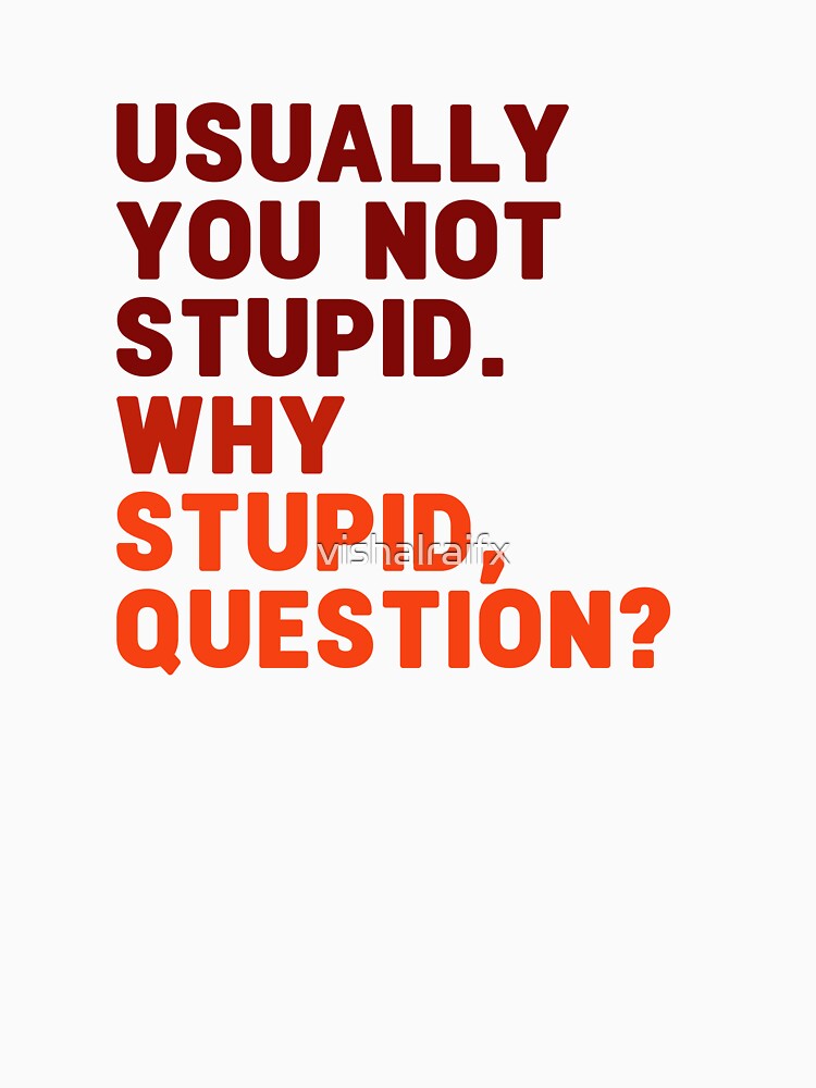 Usually you not stupid why stupid question. funny project hail mary quotes 2. funny project hail mary quotes 4 by vishalraifx