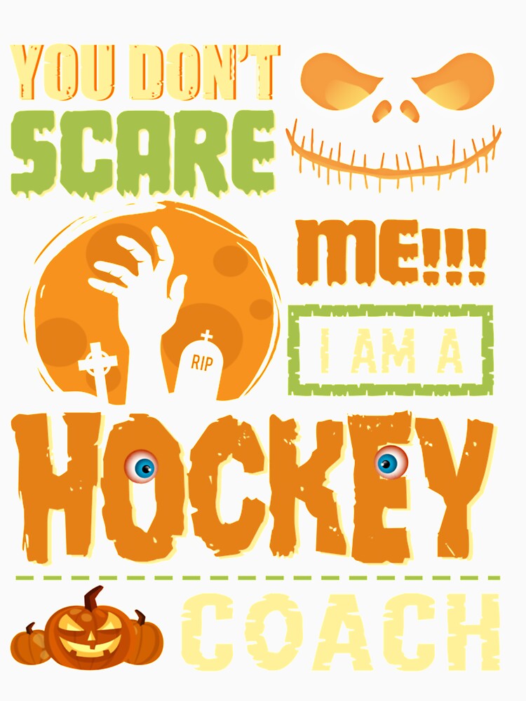 You Dont Scare Hockey Coach Halloween Costume Funny Quote Long Sleeve by evonnedthurmon Unisex , , , Long Sleeve Tee