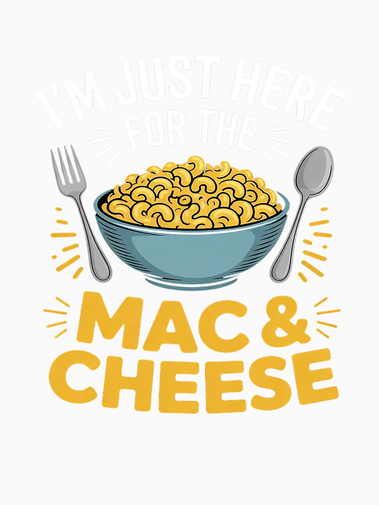 I'm Just Here For The Mac And Cheese Macaroni Food Lover by VerseFarm Unisex , , , Long Sleeve Tee