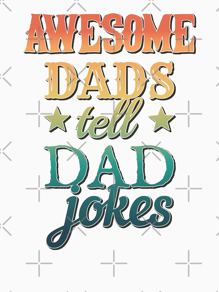 Colourful And Fun Awesome Dads Tell Dad Jokes Design by TrulyEpoque Unisex , , , Long Sleeve Tee