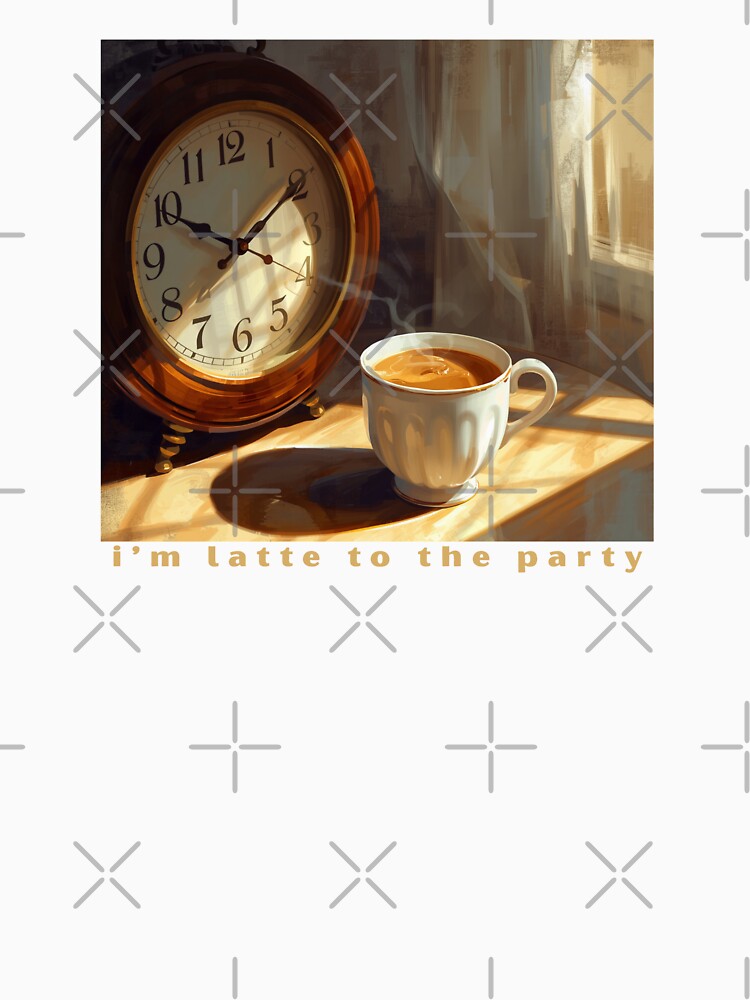 I’m Latte To The Party - Cute Pun | TeeHee Puns Funny Design by TeeHee Puns Unisex , , , Long Sleeve Tee