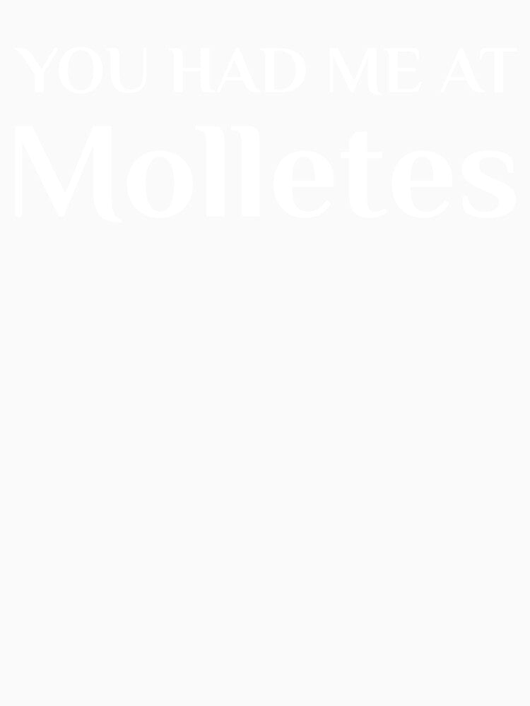 Had Me At Molletes Funny Mexican Food Fan by Creekman Designs Unisex , , , Long Sleeve Tee