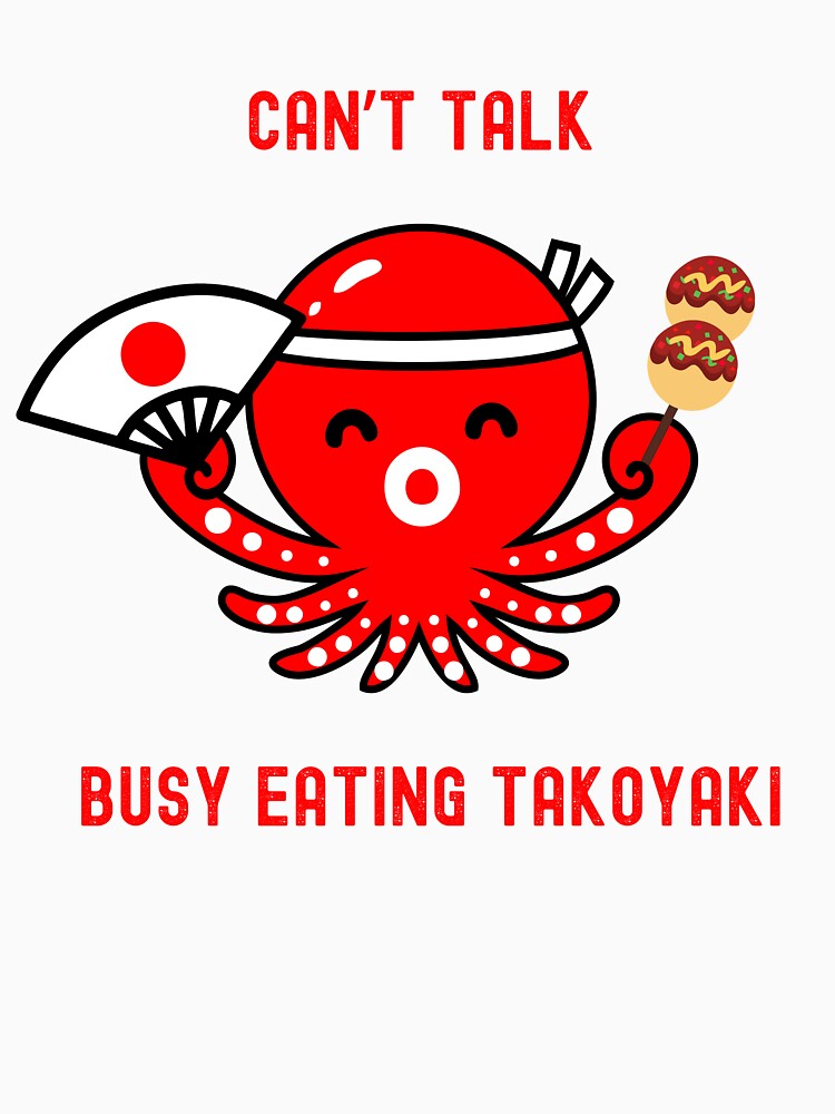Can’t Talk, Busy Eating Takoyaki Funny by EvocatiVerse Unisex , , , Long Sleeve Tee