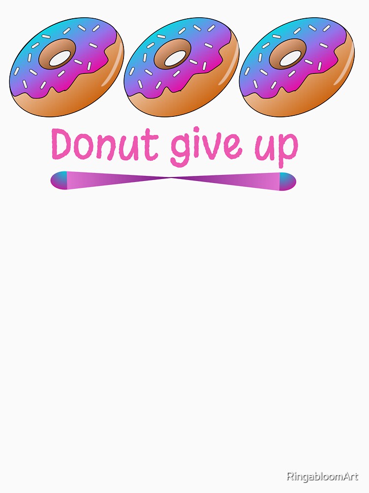 Donut give up by RingabloomArt Unisex , , , Long Sleeve Tee