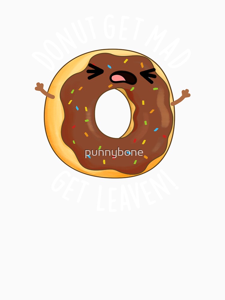 Donut Get Mad Get Leaven Funny Donut Pun (Dark BG) by punnybone Unisex , , , Long Sleeve Tee