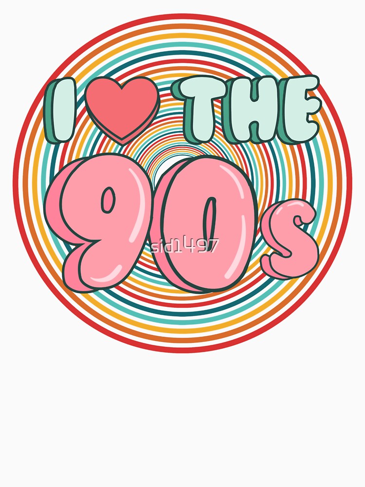 I love the 90s by SidTastic Unisex , , , Long Sleeve Tee
