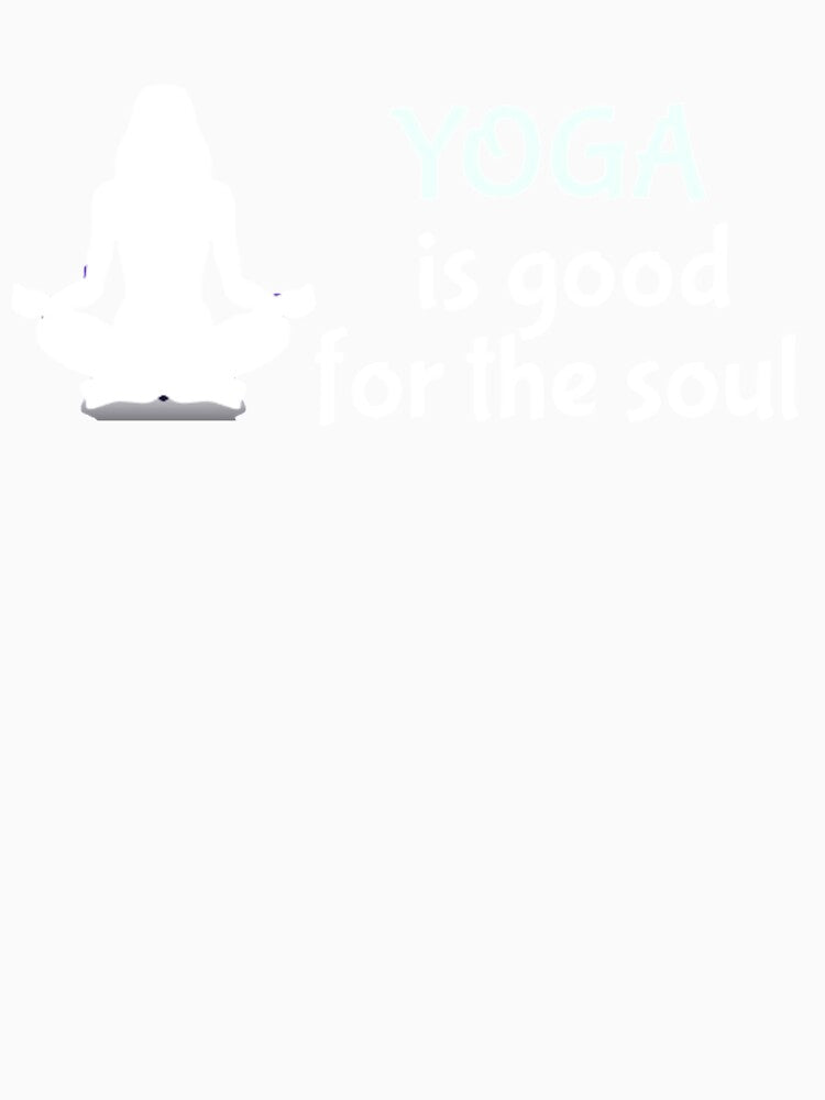 YOGA is Good for the Soul - on BLACK (also, as black on white design) by seize39
