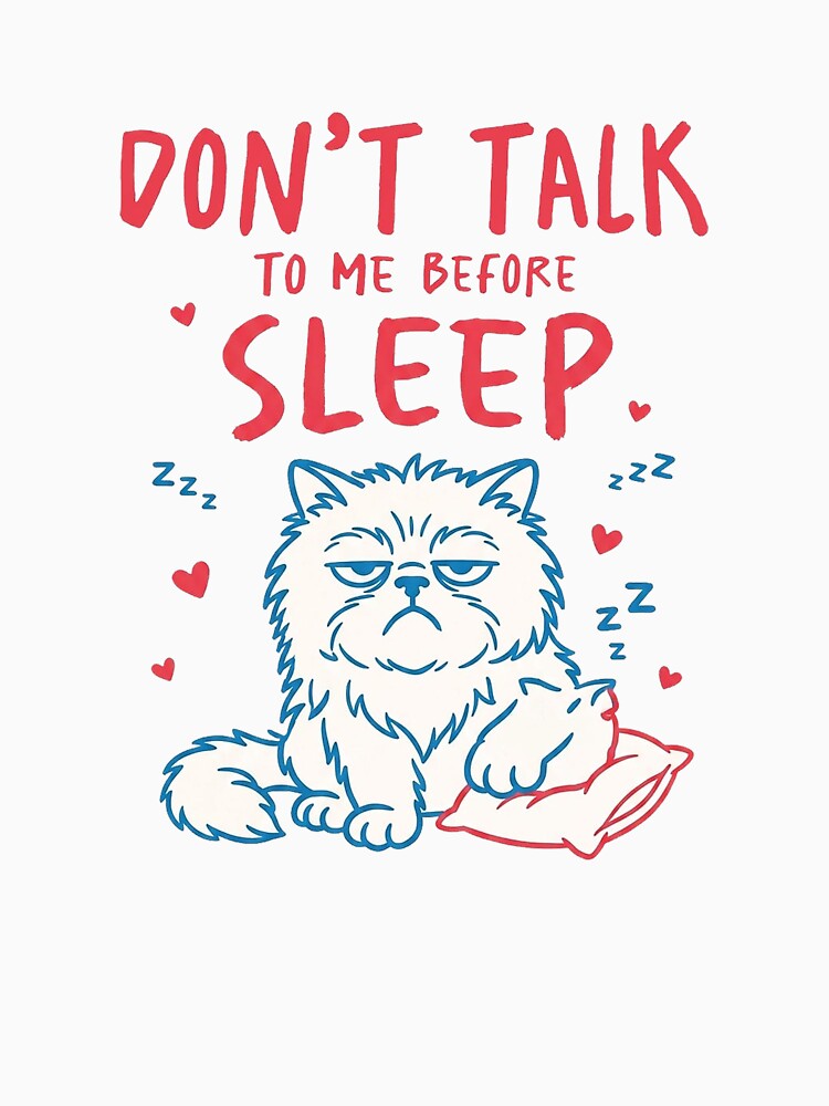 Don't Talk to me Before Sleep by Ranasko Unisex , , , Long Sleeve Tee
