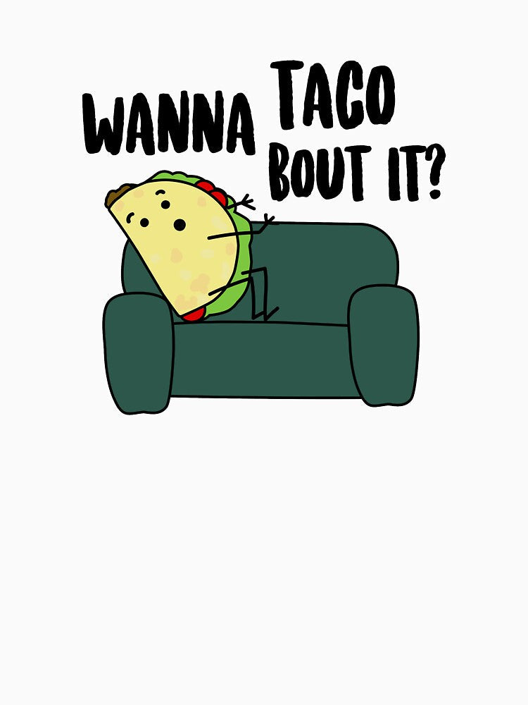 Wanna Taco Bout It? by kayleeoconnor Unisex , , , Long Sleeve Tee