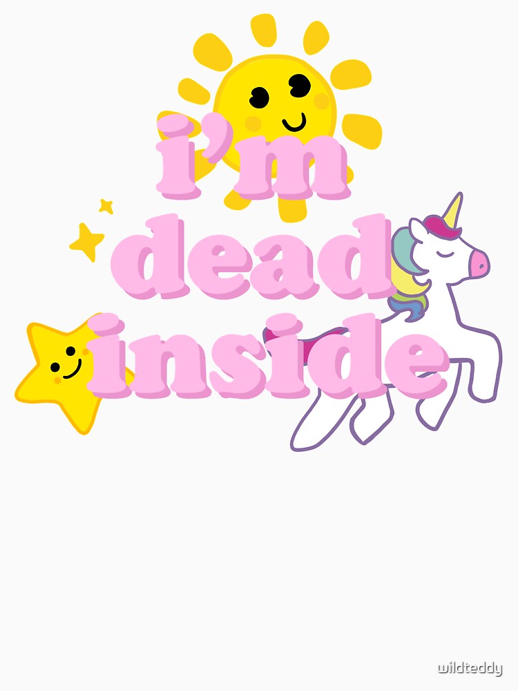 I'm Dead Inside by wildteddy Unisex , , , Long Sleeve Tee