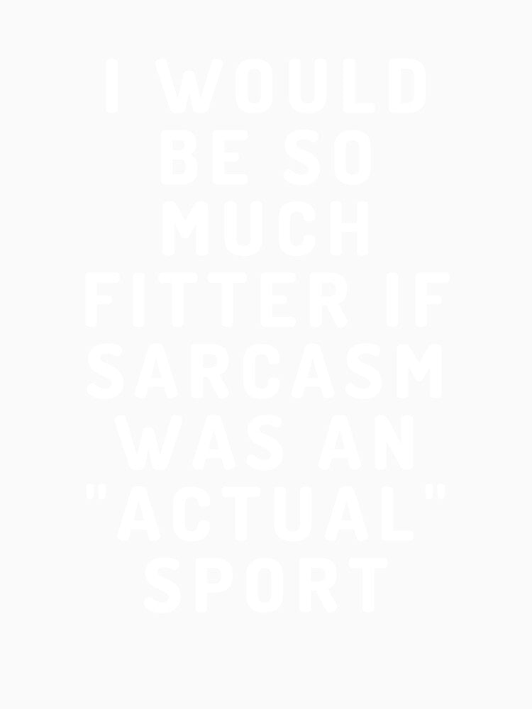 If Sarcasm was an "Actual" sport - Sarcastic Meme by AppareIIndustry Unisex , , , Long Sleeve Tee