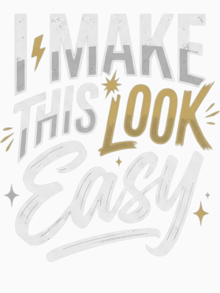 I Make This Look Easy by JM Creations Unisex , , , Long Sleeve Tee
