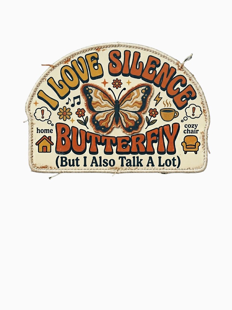 I Love Silence But I Also Talk A Lot - Funny Retro Butterfly by Zeyzep