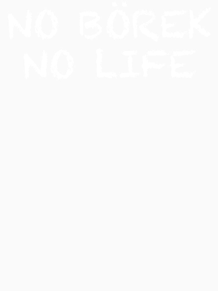 No Börek No Life by ThydraDesigns Unisex , , , Long Sleeve Tee