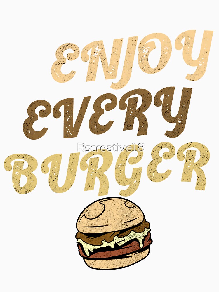 Enjoy Every Burger by Rscreative18 Unisex , , , Long Sleeve Tee