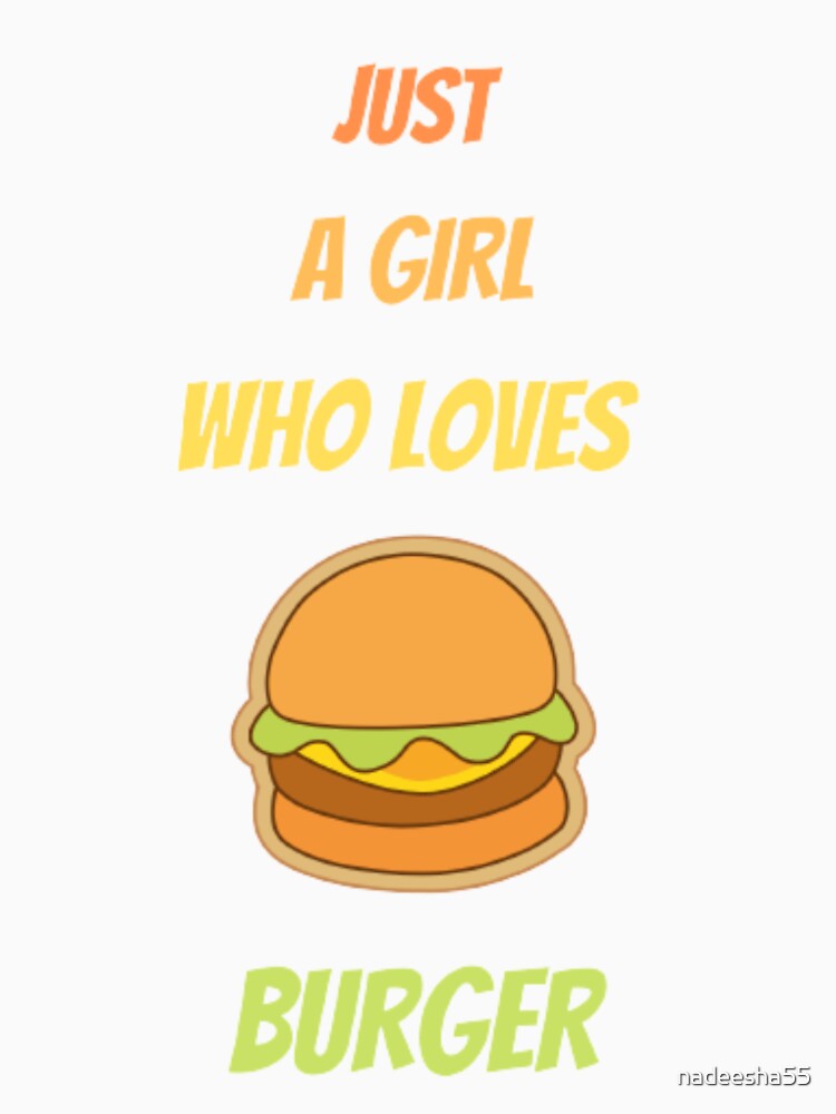 just a girl who loves burger by nadeesha55 Unisex , , , Long Sleeve Tee