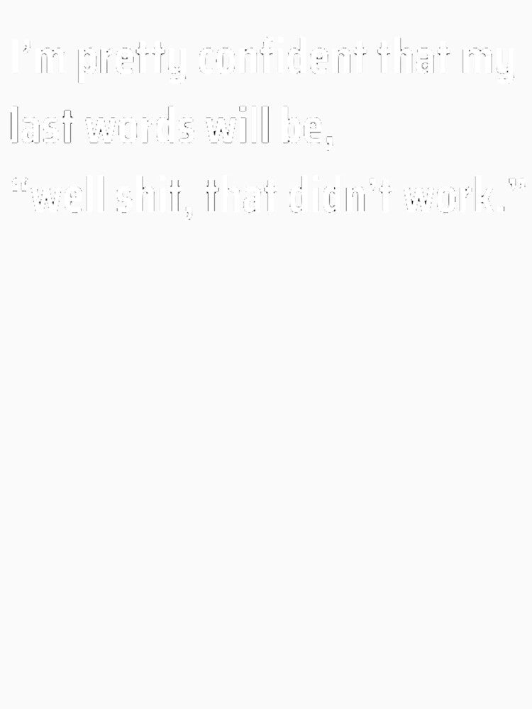 My Last Words by TheUrbanStyle Unisex , , , Long Sleeve Tee