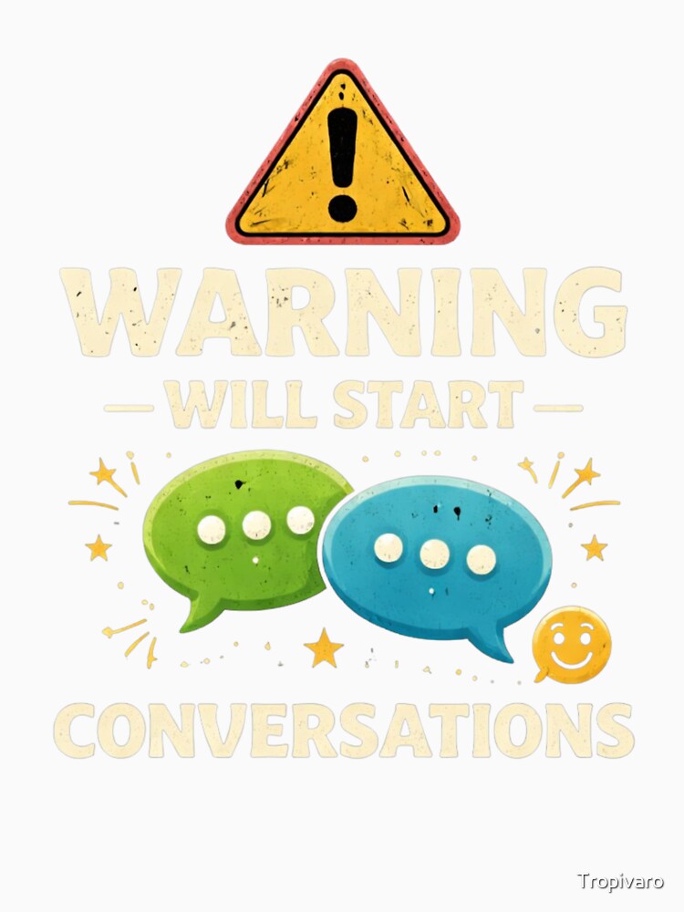 Warning Will Start Conversations Funny Extrovert Humor Design by Tropivaro Unisex , , , Long Sleeve Tee