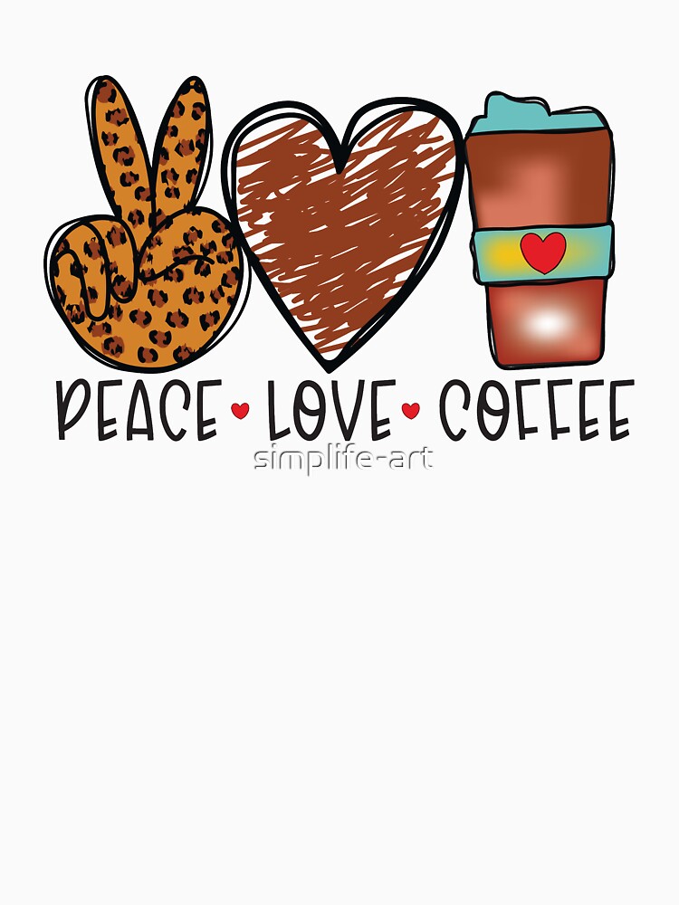 Peace Love Coffee | Coffee Fan by simplife-art Unisex , , , Long Sleeve Tee