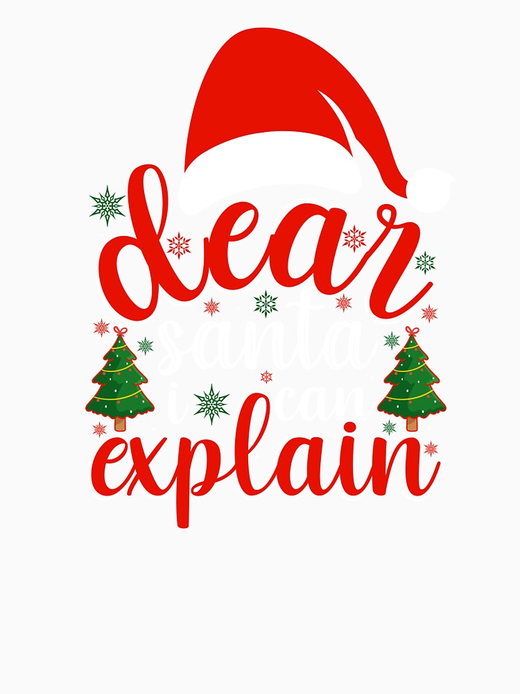 DEAR SANTA I CAN EXPLAIN FUNNY CHRISTMAS by AllThatIsWelsh Unisex , , , Long Sleeve Tee