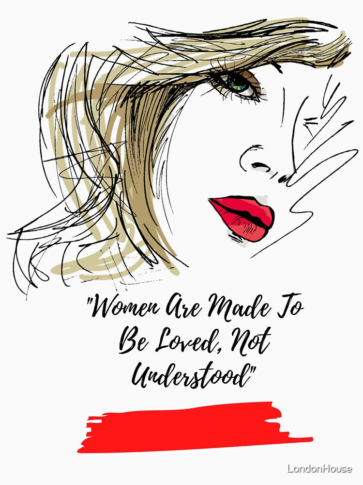 Women Are Made To Be Loved, Not Understood by LondonHouse Unisex , , , Long Sleeve Tee