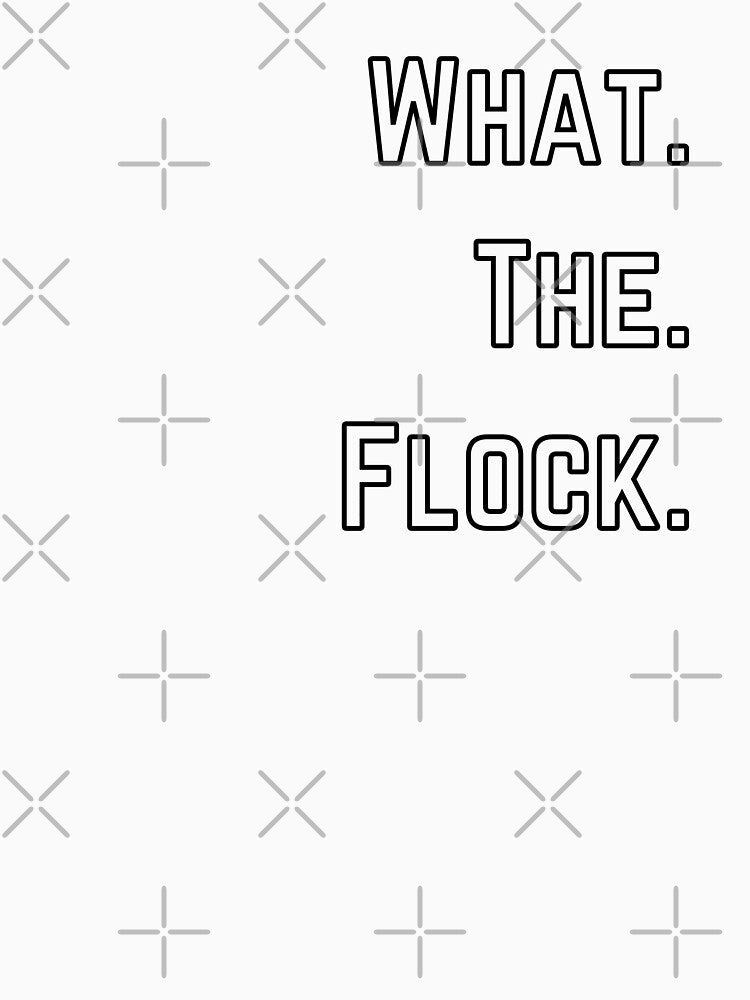 What the flock funny bird pun by TheWaterBirds Unisex , , , Long Sleeve Tee
